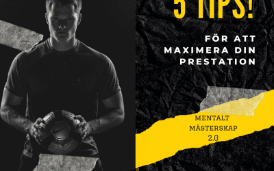 5 tips – för att maximera din prestation!